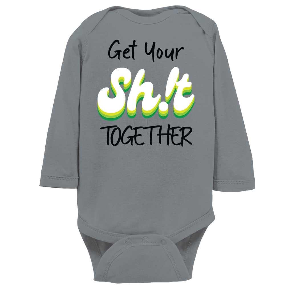 Get Your Sh!t Together long-sleeve design 3