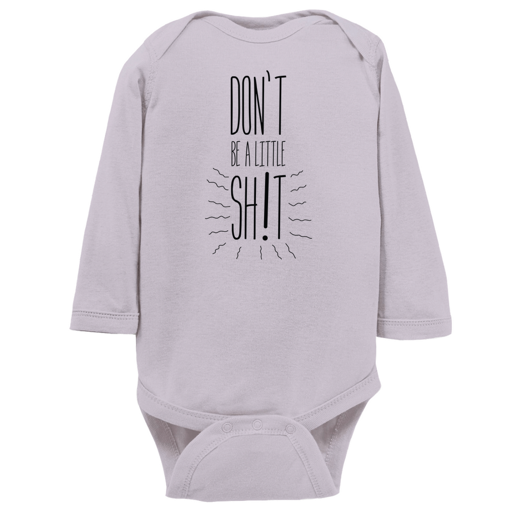Don't Be A Little Sh!t long-sleeve design 2