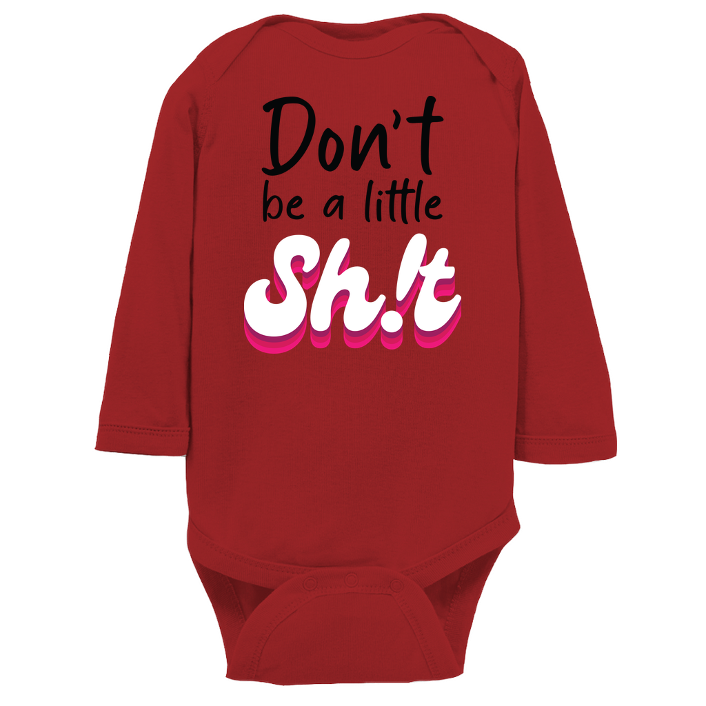 Don't Be A Little Sh!t long-sleeve design 3